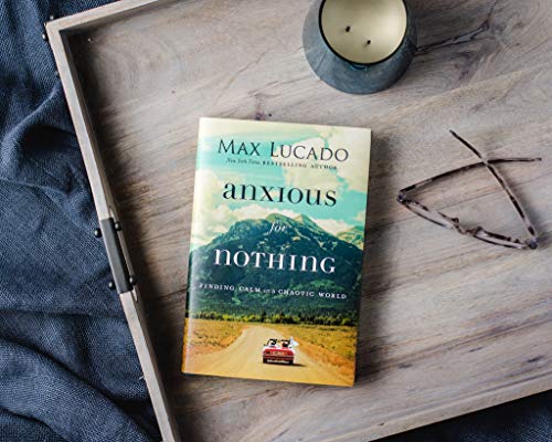 Anxious for Nothing: Finding Calm in a Chaotic World by Luca