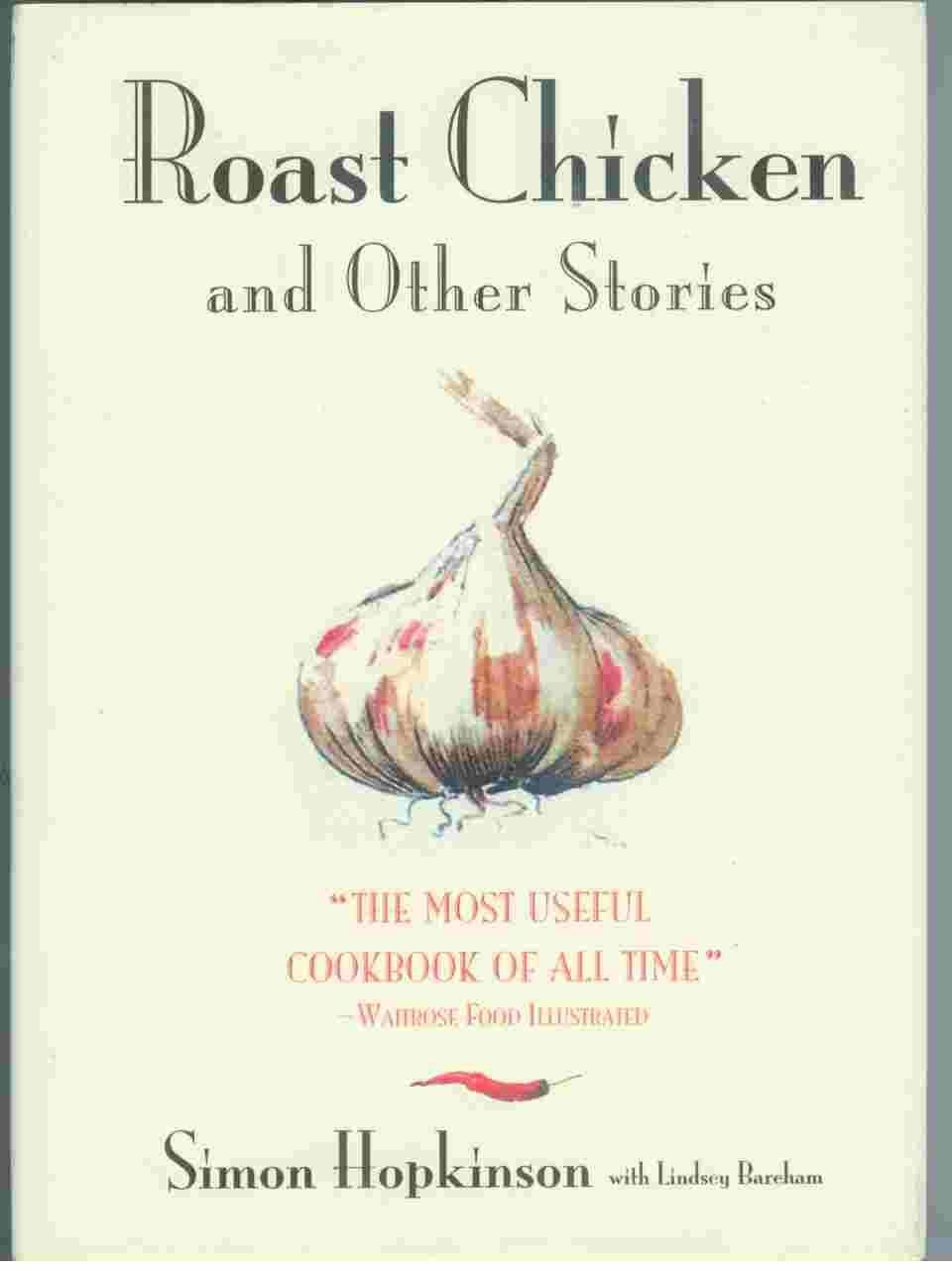Roast Chicken And Other Stories by Hopkinson, Simon