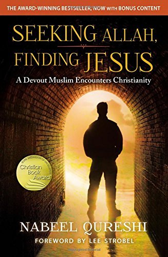 Seeking Allah, Finding Jesus: A Devout Muslim Encounters Chr