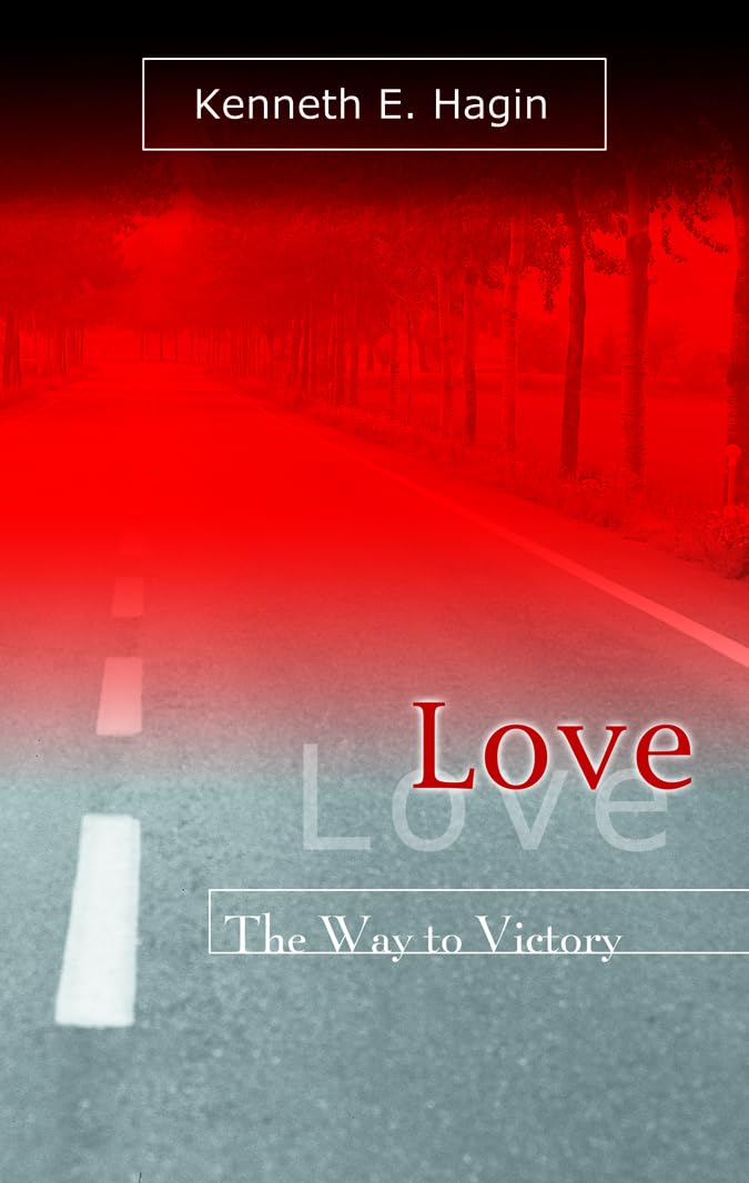 Love: The Way To Victory by Hagin, Kenneth E