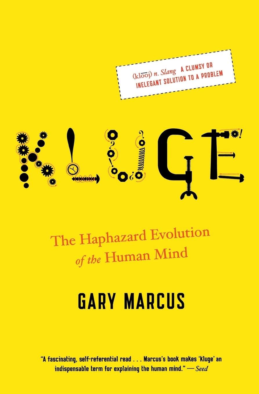 Kluge: The Haphazard Evolution of the Human Mind by Marcus,