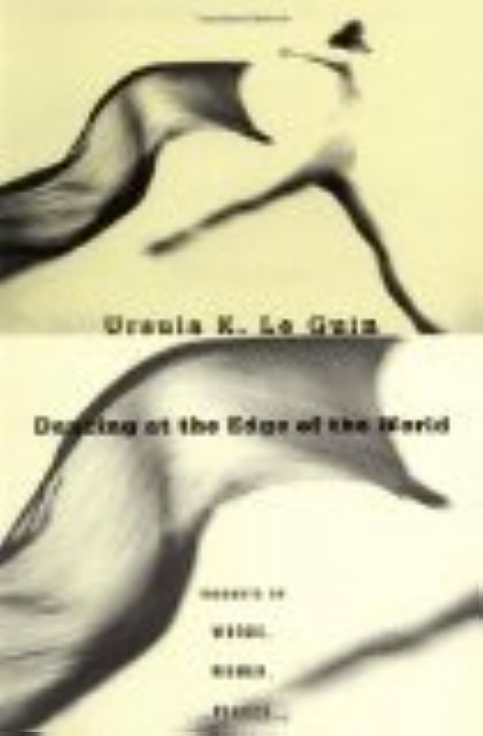 Dancing at the Edge of the World: Thoughts on Words, Women,