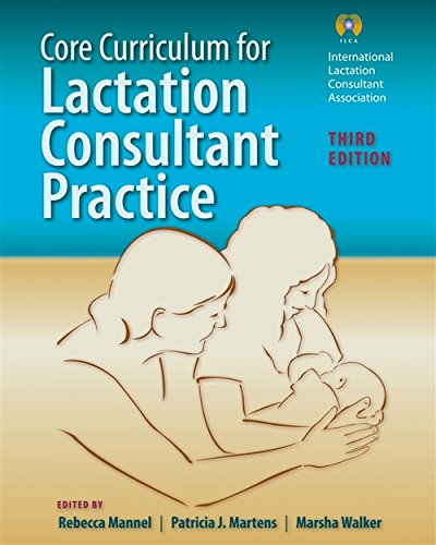 Core Curriculum For Lactation Consultant Practice by Interna