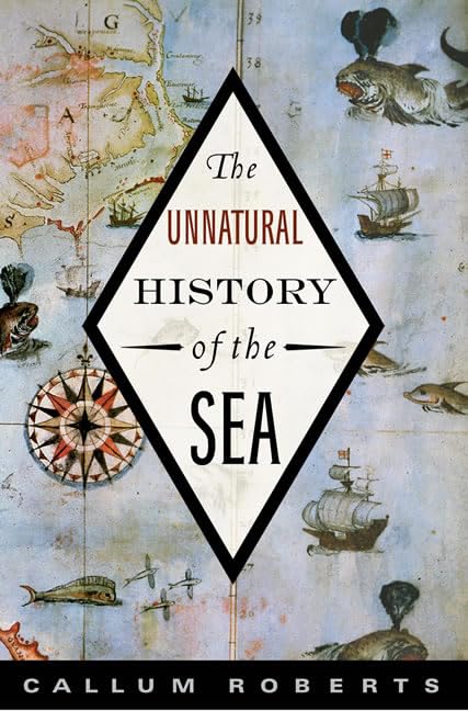 The Unnatural History of the Sea by Roberts, Dr. Callum