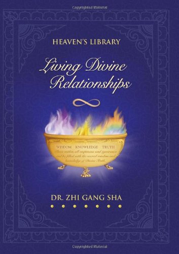 Living Divine Relationships by Sha, Zhi Gang
