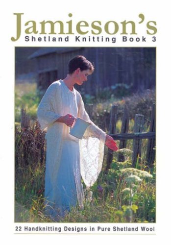 Jamieson's Shetland Knitting Book 3 by Colding, David