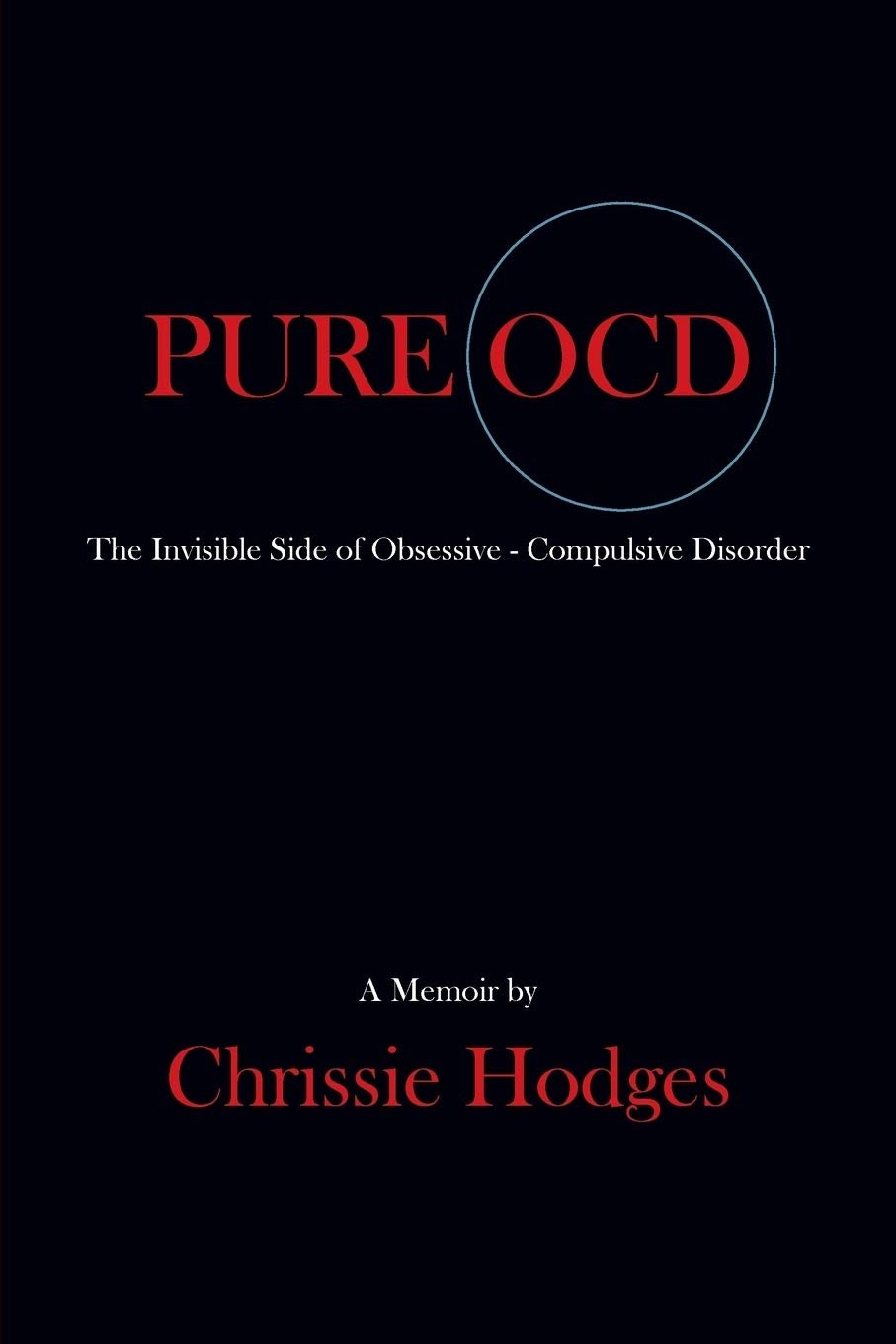 Pure Ocd: The Invisible Side of Obsessive-Compulsive Disorde
