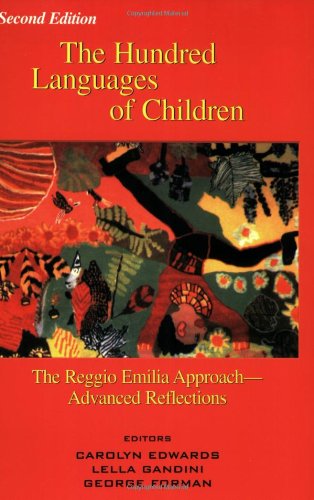 Hundred Languages of Children: The Reggio Emilia Approach to