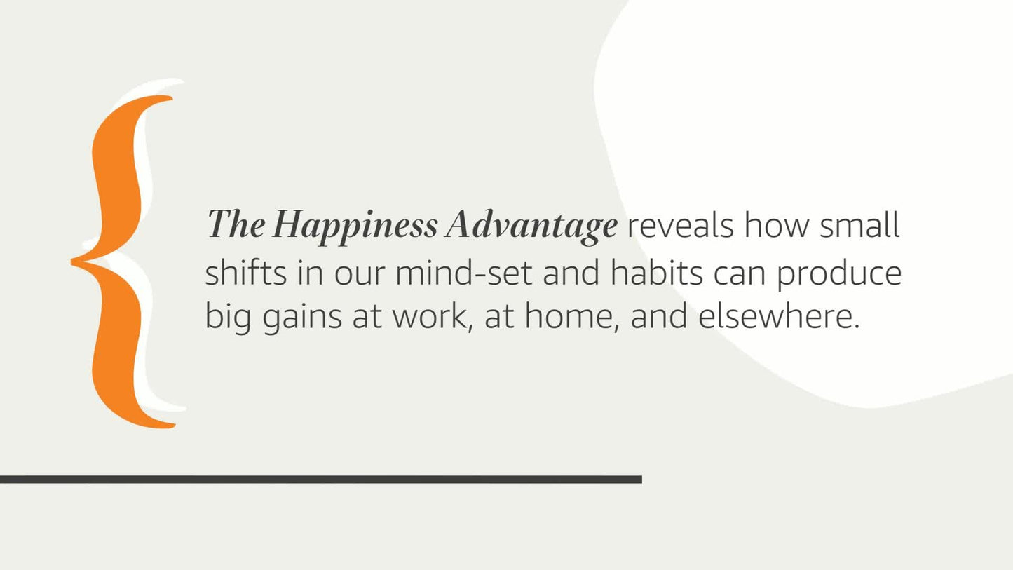 The Happiness Advantage: The Seven Principles of Positive Ps