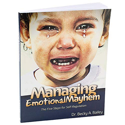 Managing Emotional Mayhem The Five Steps for Self-Regulation