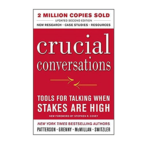 Crucial Conversations Tools for Talking When Stakes Are High