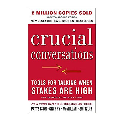 Crucial Conversations Tools for Talking When Stakes Are High