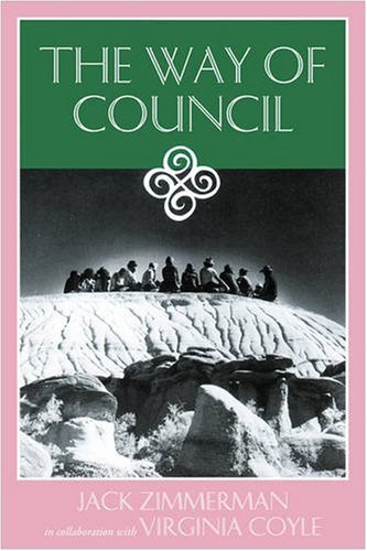 The Way of Council by Jack Zimmerman