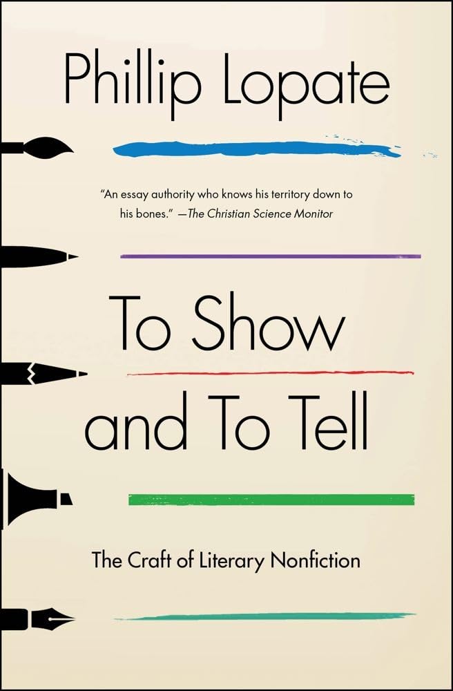 To Show and to Tell: The Craft of Literary Nonfiction (An Es