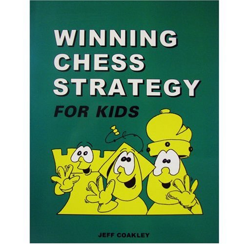 Winning Chess Strategy for Kids by Jeff Coakley
