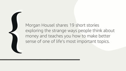 The Psychology of Money: Timeless lessons on wealth, greed,