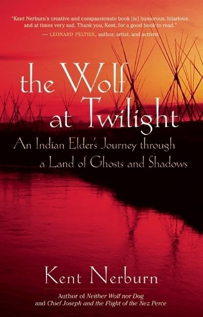 The Wolf at Twilight: An Indian Elder's Journey through a La