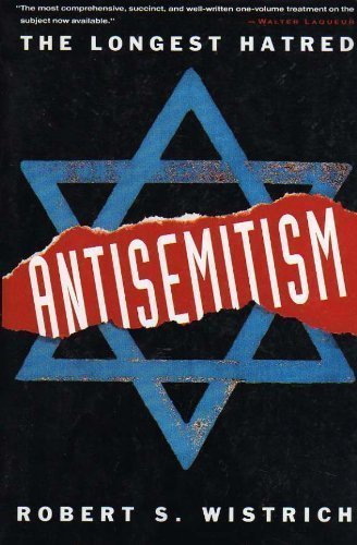 Antisemitism: The Longest Hatred by Wistrich, Robert Solomon