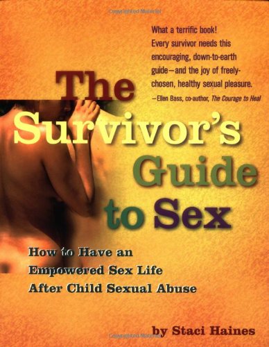 The Survivor's Guide to Sex: How to Have an Empowered Sex Li