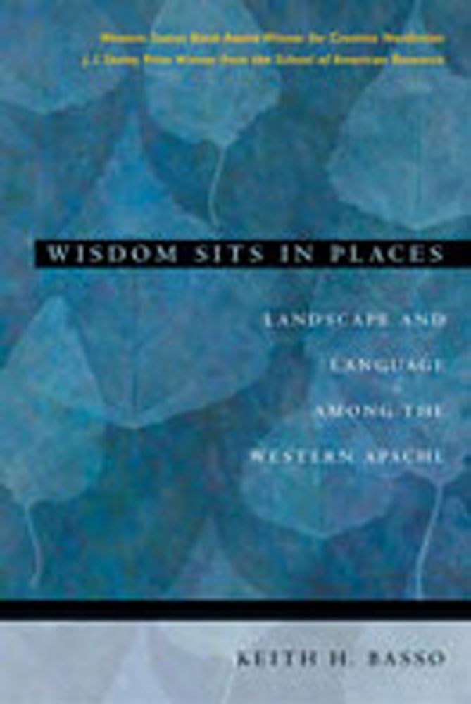 Wisdom Sits in Places: Landscape and Language Among the West