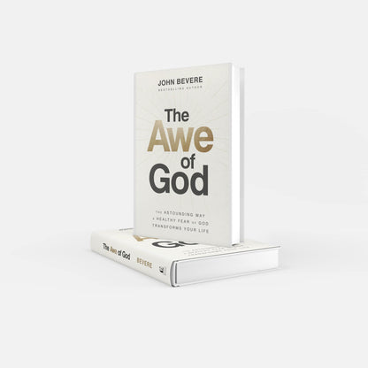 The Awe of God: The Astounding Way a Healthy Fear of God Tra