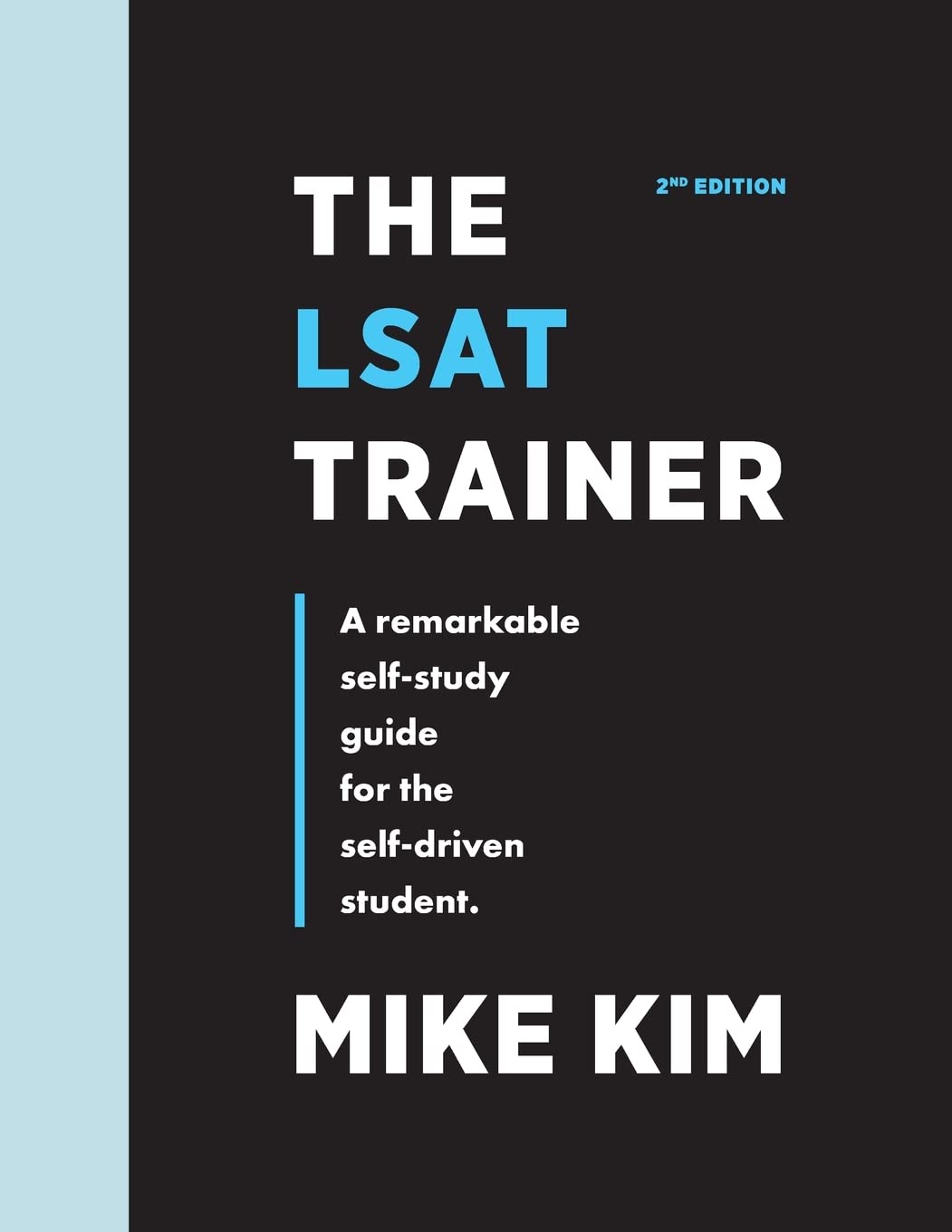 The LSAT Trainer: A Remarkable Self-Study Guide For The Self