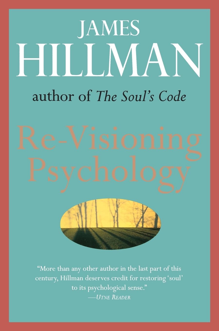Re-Visioning Psychology by Hillman, James