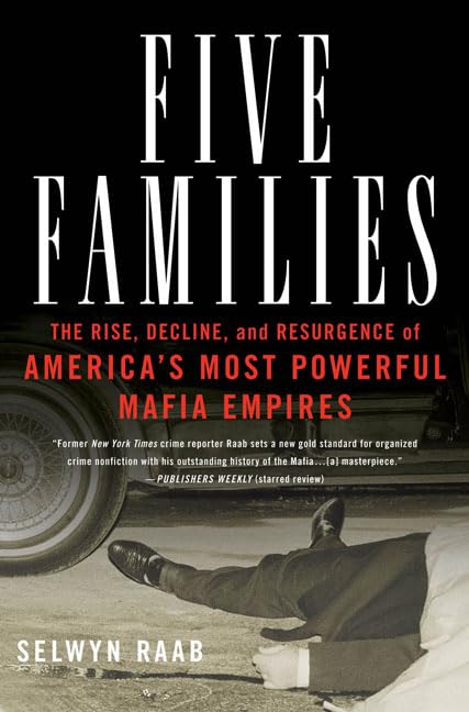 Five Families: The Rise, Decline, and Resurgence of America'