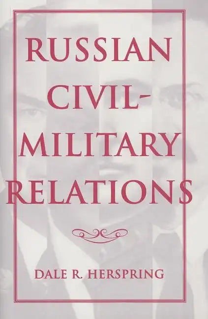 Russian Civil-Military Relations - Hardcover