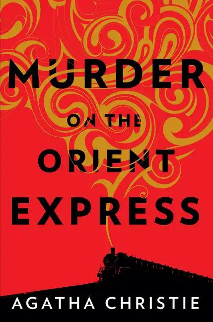 Murder on the Orient Express: A Hercule Poirot Mystery: The Official Authorized Edition - Hardcover