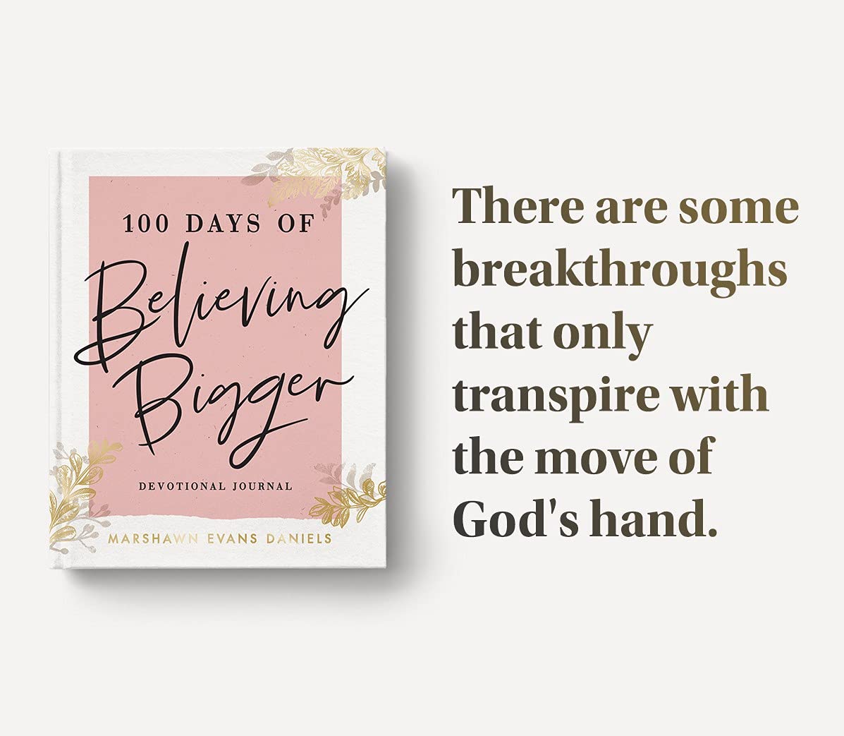 100 Days of Believing Bigger: A Devotional Journal by Marsha