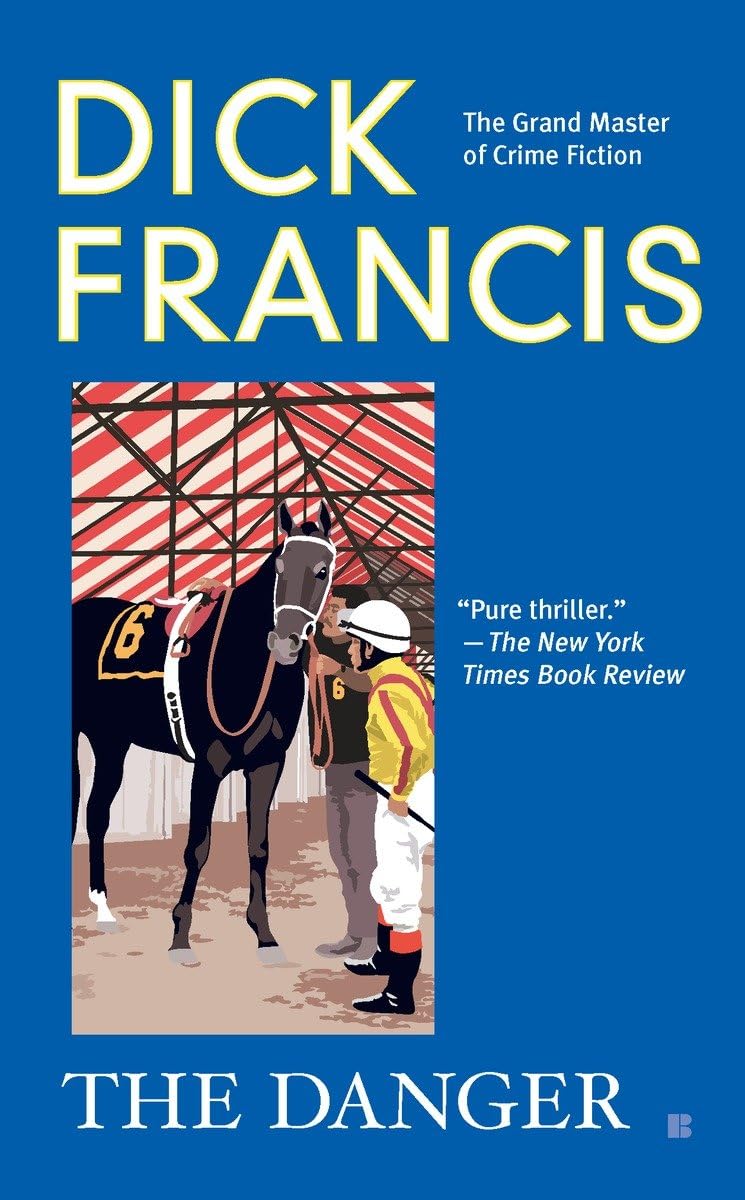 The Danger (A Dick Francis Novel) by Francis, Dick