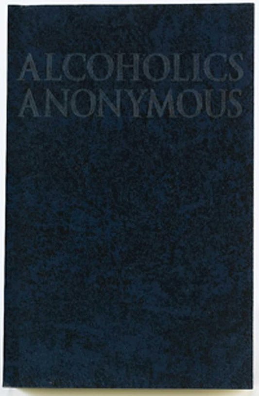 Alcoholics Anonymous: The Big Book by Alcoholics Anonymous W