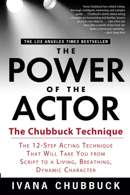 The Power of the Actor: The Chubbuck Technique -- The 12-Ste