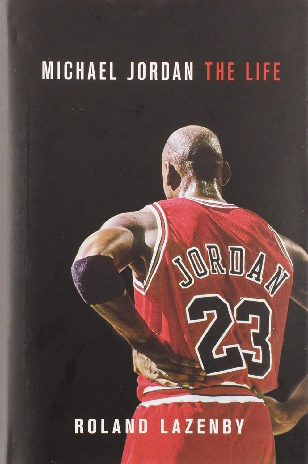 Michael Jordan: The Life by Lazenby, Roland