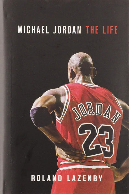 Michael Jordan: The Life by Lazenby, Roland