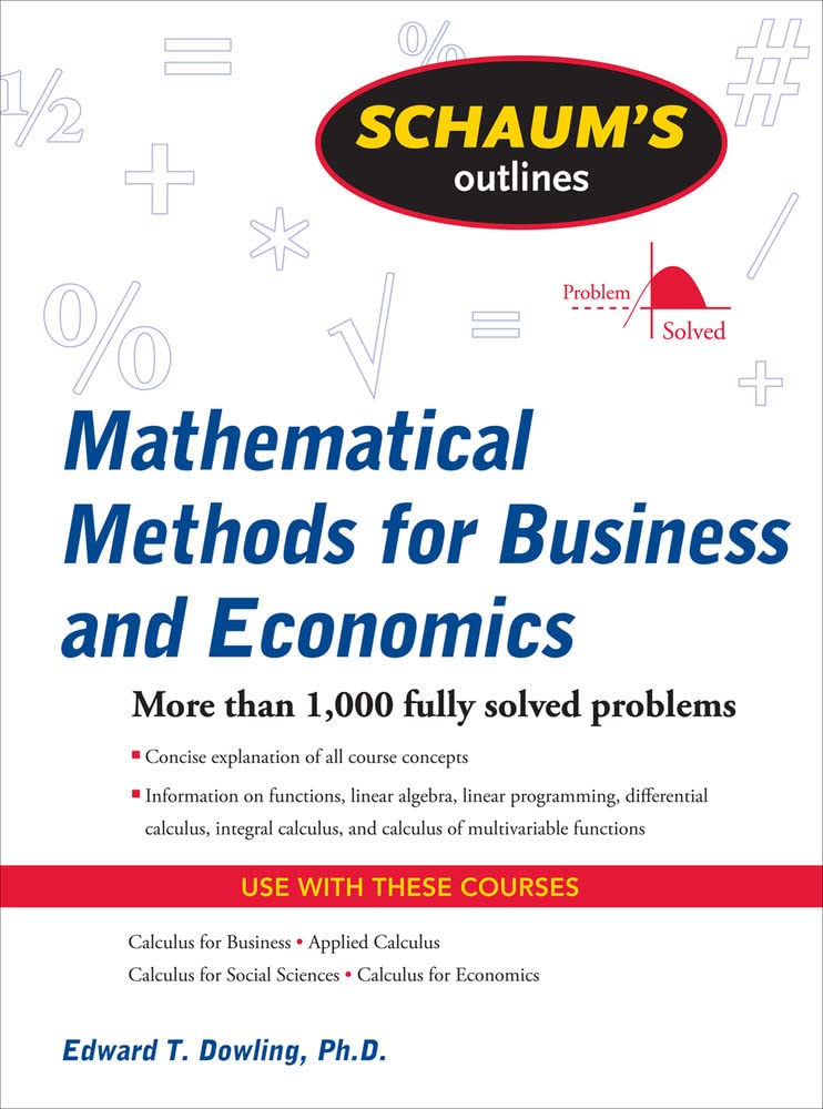 Schaum's Outline of Mathematical Methods for Business and Ec
