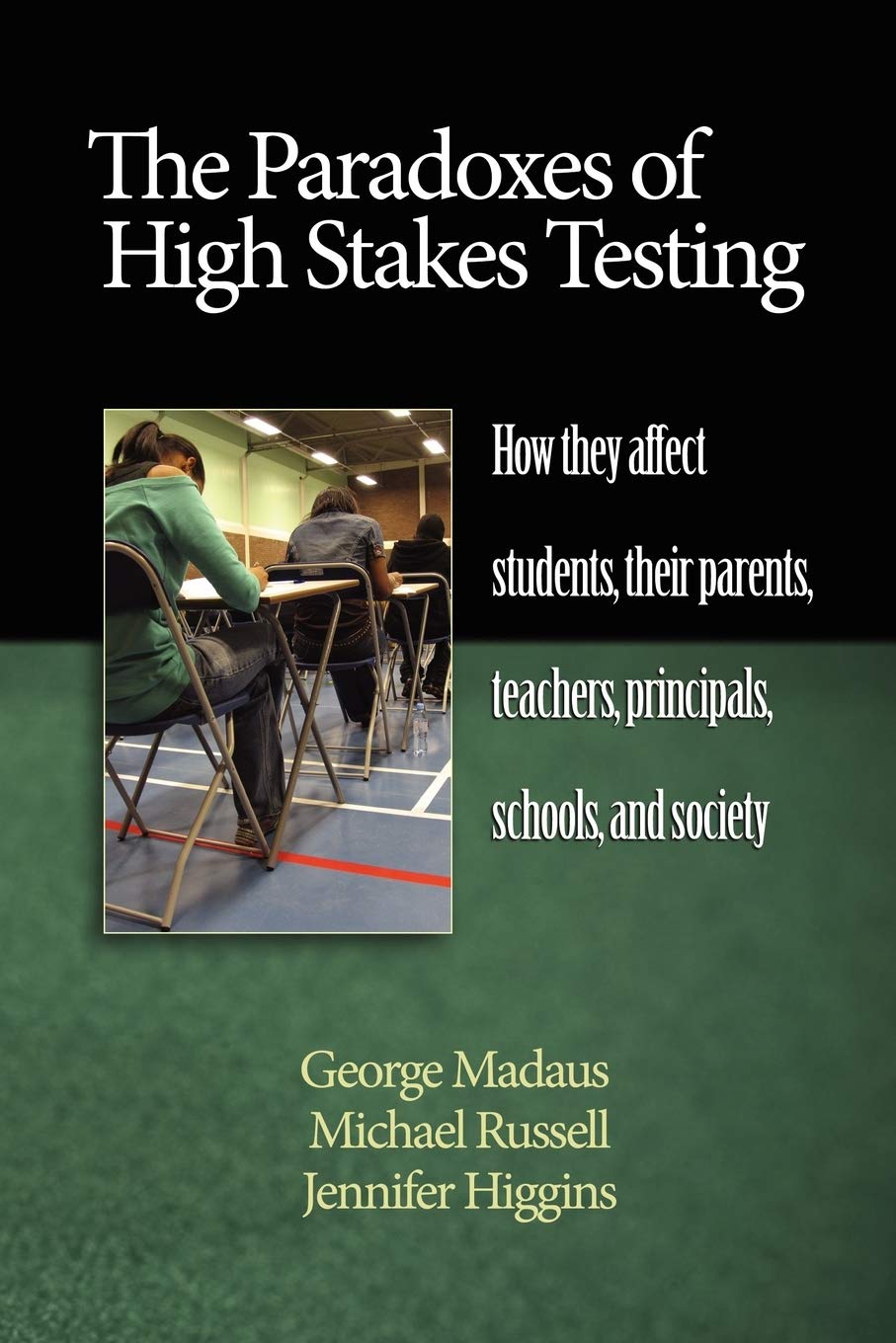 The Paradoxes of High Stakes Testing: How They Affect Studen