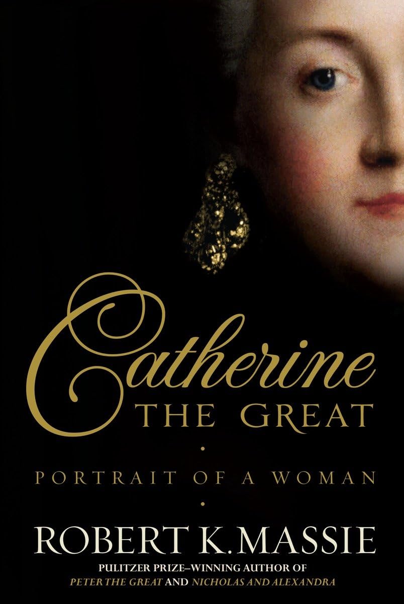 Catherine the Great: Portrait of a Woman by Massie, Robert K