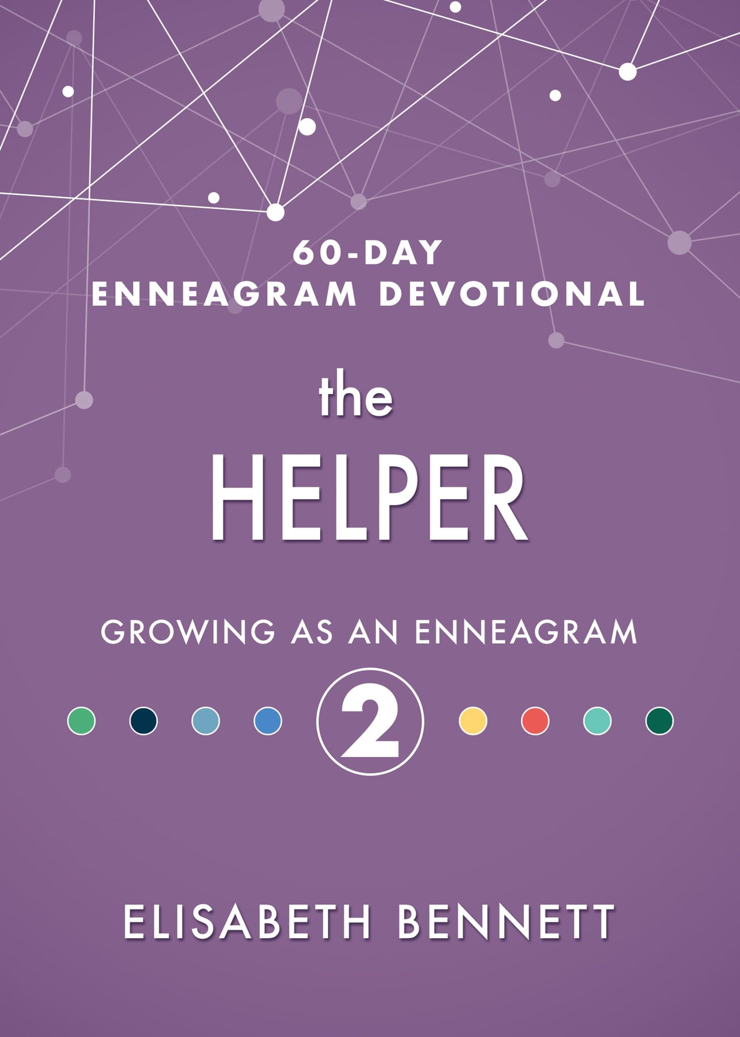 The Helper: Growing as an Enneagram 2 (60-Day Enneagram Devo