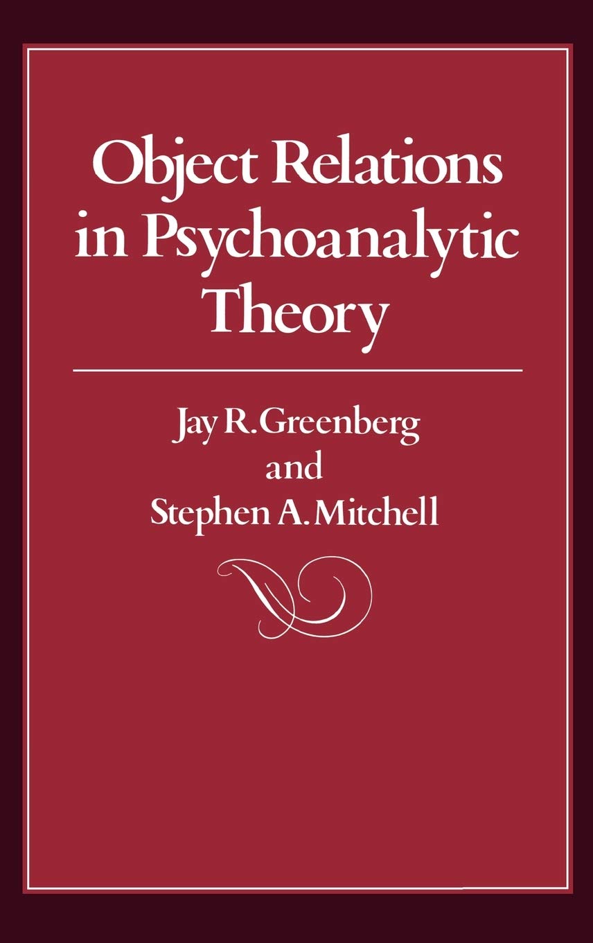 Object Relations in Psychoanalytic Theory by Jay R. Greenber