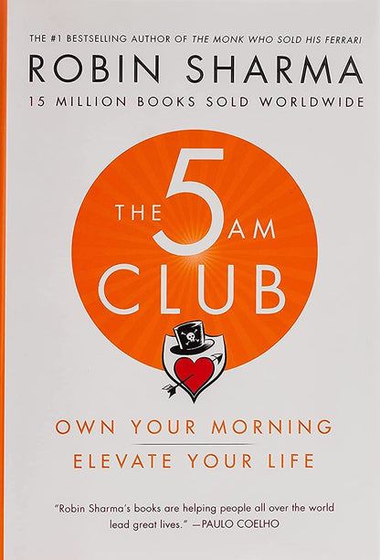 The 5AM Club: Own Your Morning. Elevate Your Life. by Sharma