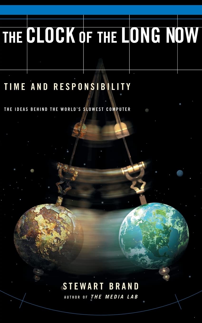 The Clock Of The Long Now: Time and Responsibility by Brand,