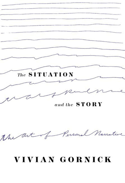 The Situation and the Story: The Art of Personal Narrative b