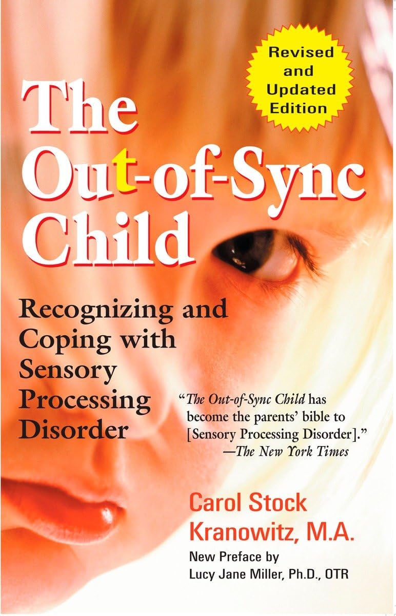 The Out-of-Sync Child: Recognizing and Coping with Sensory P