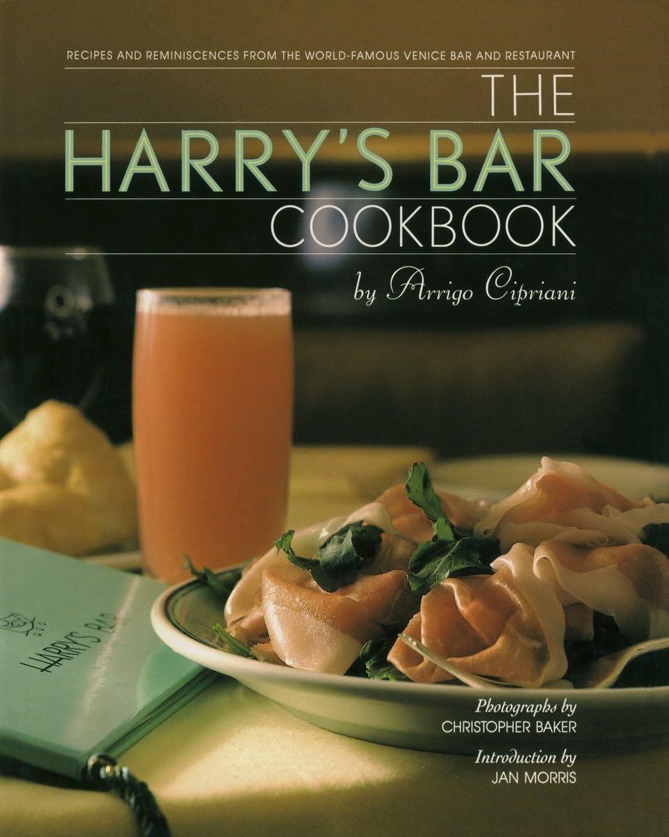 The Harry's Bar Cookbook: Recipes and Reminiscences from the