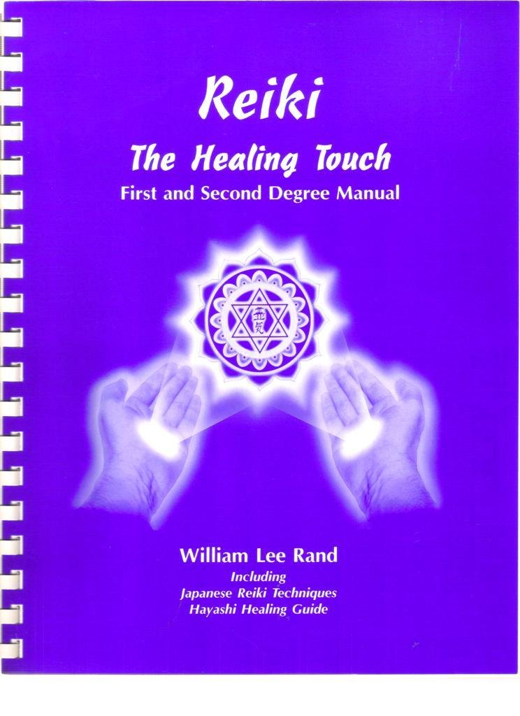 Reiki: The Healing Touch - First and Second Degree Manual by