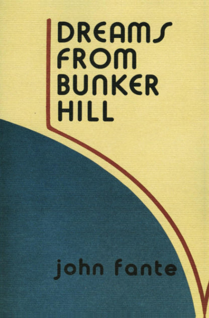 DREAMS FROM BUNKER HILL by Fante, John