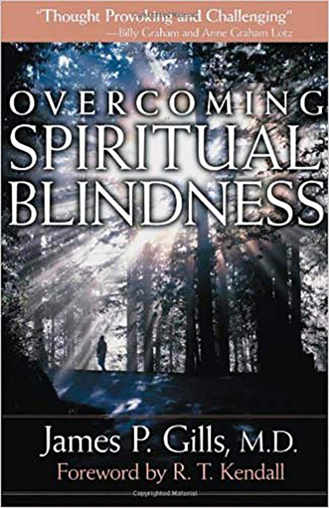 Overcoming Spiritual Blindness by James P. Gills