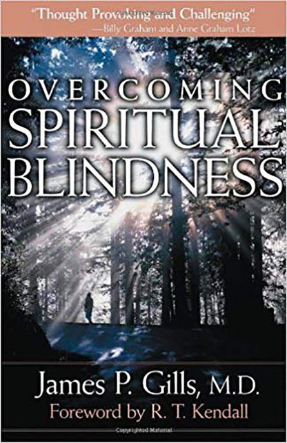 Overcoming Spiritual Blindness by James P. Gills